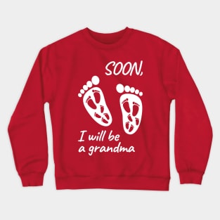 I will be a grandma Crewneck Sweatshirt